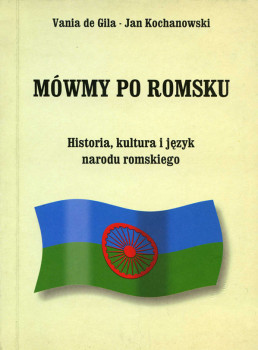 «Mόwmy po romsku. Historia, kultura i język narodu romskiego» Jan Kochanowski